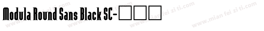 Modula Round Sans Black SC字体转换